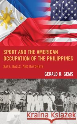 Sport and the American Occupation of the Philippines: Bats, Balls, and Bayonets