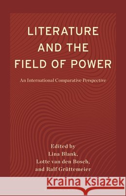 Literature and the Field of Power: An International Comparative Perspective
