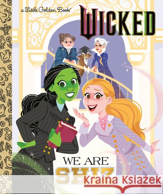 We Are Shiz (Universal Pictures Wicked)