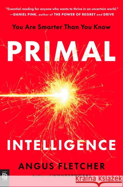 Primal Intelligence: You Are Smarter Than You Know