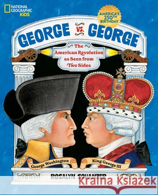 George vs. George: The American Revolution as Seen from Two Sides