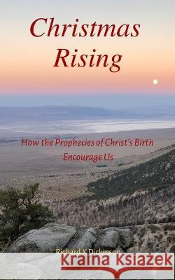 Christmas Rising: How the Prophecies of Christ's Birth Encourage Us