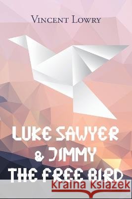 Luke Sawyer & Jimmy the Free Bird