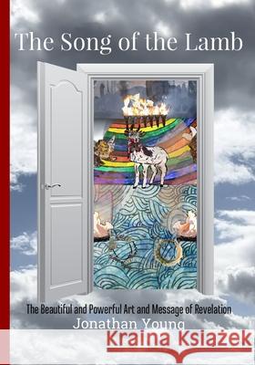 The Song of the Lamb: The Beautiful and Powerful Art and Message of Revelation