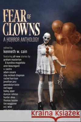 Fear of Clowns A Horror Anthology: Coulrophobia Stories