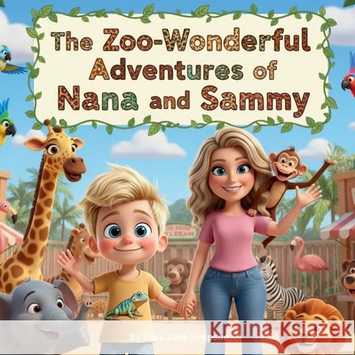 The Zoo-Wonderful Adventures of Nana & Sammy