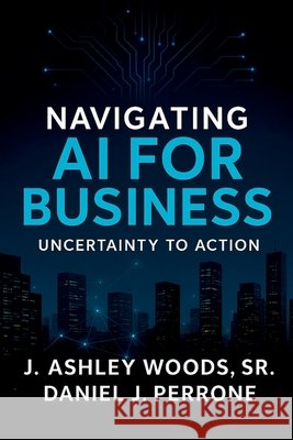 Navigating AI for Business: Uncertainty to Action