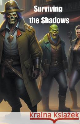 Surviving the Shadows