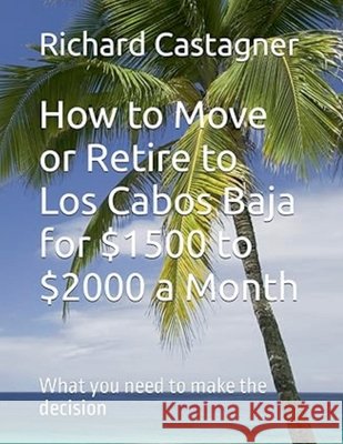 How to Move or Retire to Los Cabos Baja for $1500 to $2000 a Month
