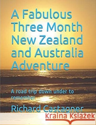 A Fabulous Three Month New Zealand and Australia Adventure