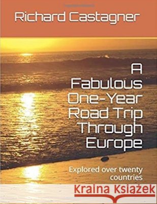 A Fabulous One-Year Road Trip Through Europe