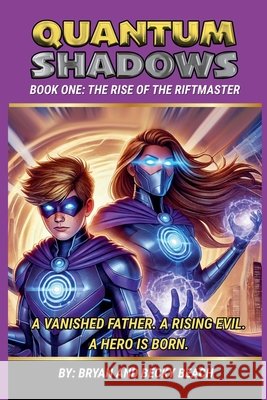 Quantum Shadows Book One: Rise of the Riftmaster