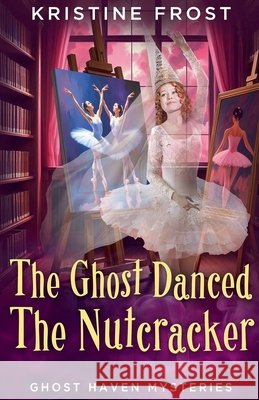 The Ghost Danced the Nutcracker