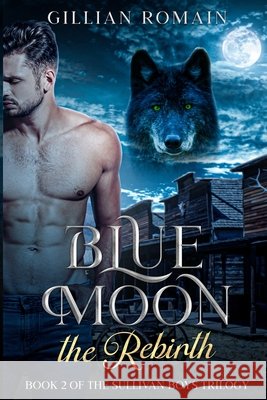 Blue Moon the Rebirth: Book 2 of The Sullivan Boys Trilogy