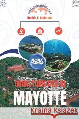 Guida Turistica Di Mayotte 2026: Vita quotidiana tra Africa e Oceano Indiano