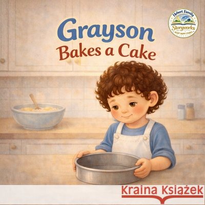 Grayson Bakes a Cake