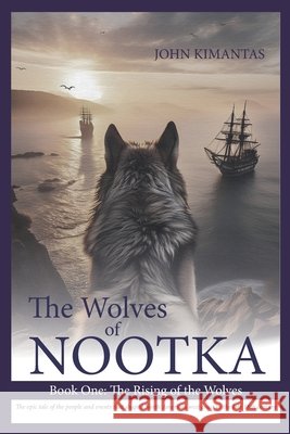 The Wolves of Nootka Book 1: The Rising of the Wolves