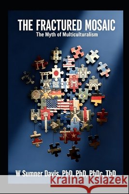 The Fractured Mosaic: The Myth of Multiculturalism