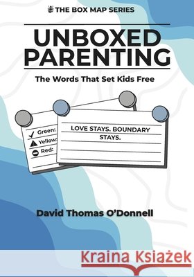 UnBoxed Parenting: Words That Set Kids Free