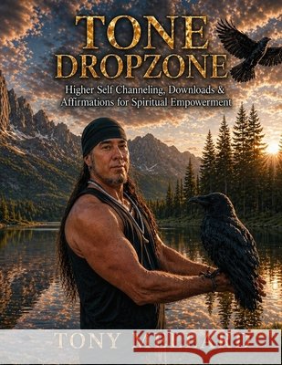 Tone Dropzone: Higher Self Channeling, Downloads & Affirmations for Spiritual Empowerment
