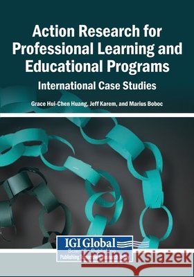 Action Research for Professional Learning and Educational Programs: International Case Studies