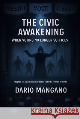 The Civic Awakening: When Voting No Longer Suffices