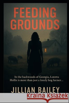 Feeding Grounds: In the backwoods of Georgia, Loretta Hollis is more than just a lonely hog farmer....