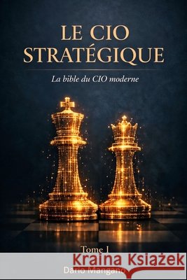 Le CIO Stratégique: La Bible du CIO Moderne