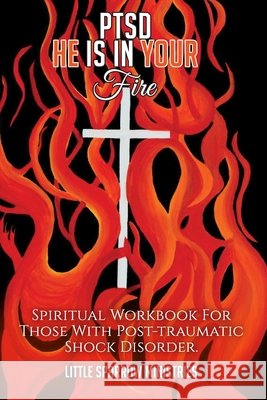 Ptsd: He is in your fire