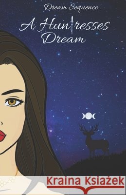 A Huntresses Dream