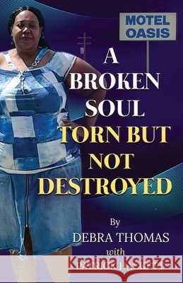 A Broken Soul: Torn But Not Destroyed