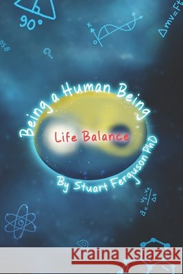 Being a Human Being, Volume Three - Life Balance