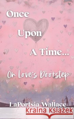 Once Upon A Time...On Love's Doorstep