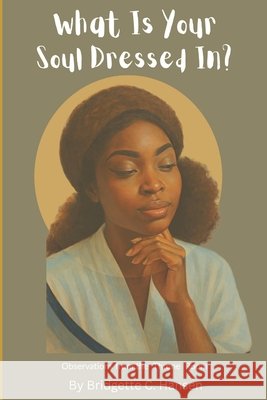 What Is Your Soul Dressed In?: Observations From The Throne Room