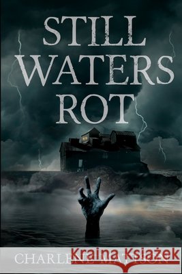 Still Waters Rot