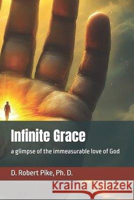 Infinite Grace: a glimpse of the immeasurable love of God