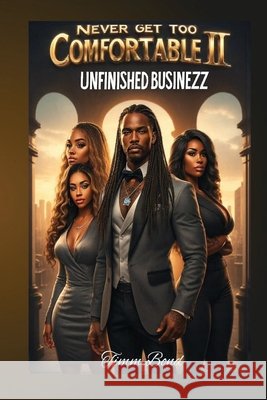 Never Get Too Comfortable II: Unfinished Businezz