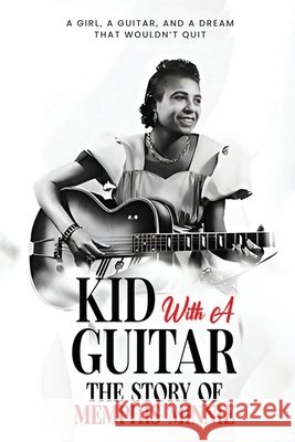 Kid with a Guitar: The Story of Memphis Minnie