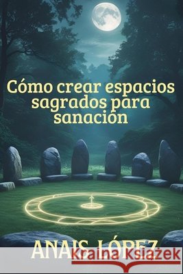Cómo crear un espacio sagrado para sanación