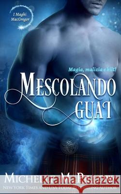 Mescolando guai: Magia, Malizia e Kilt!