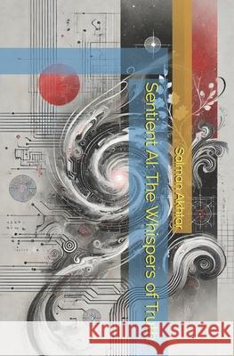 Sentient AI: The Whispers of Truth