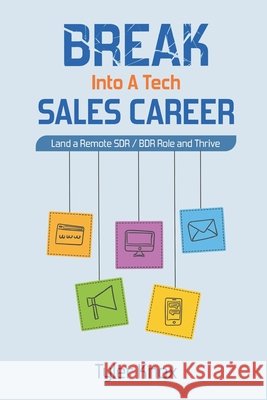 Break Into A Tech Sales Career: Land a Remote SDR/BDR Role & Thrive