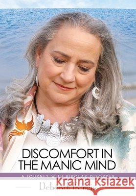 Discomfort in the Manic Mind: A Journey with Bipolar Disorder