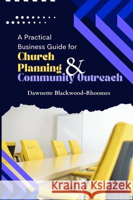 A Practical Business Guide for Church Planning & Community Outreach