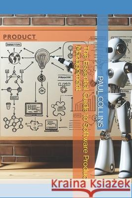 The Essential Guide to Software Product Management