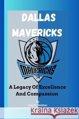 Dallas Mavericks: A Legacy Of Excellence And Compassion