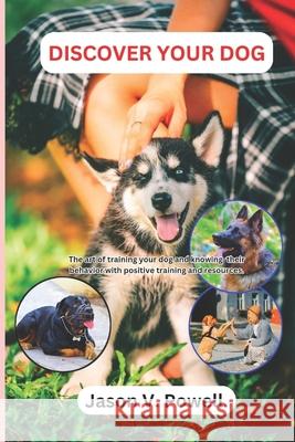 Discover Your Dog: The art of training your dog and knowing their behavior with positive training and resources.