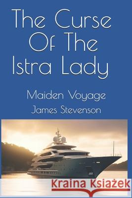 The Curse Of The Istra Lady: Maiden Voyage