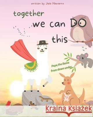 together we can DO this: Pepe the llama from down under
