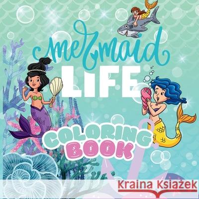 Mermaid Life Coloring Book